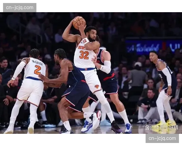 尼克斯防守压迫性轮转补防,唐斯内线屏障护框效率提升 尼克斯防守压迫性轮转补防,唐斯内线屏障护框效率提升